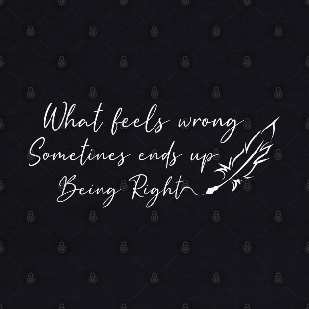 What feels Wrong Sometimes Ends Up Being Right by busines_night